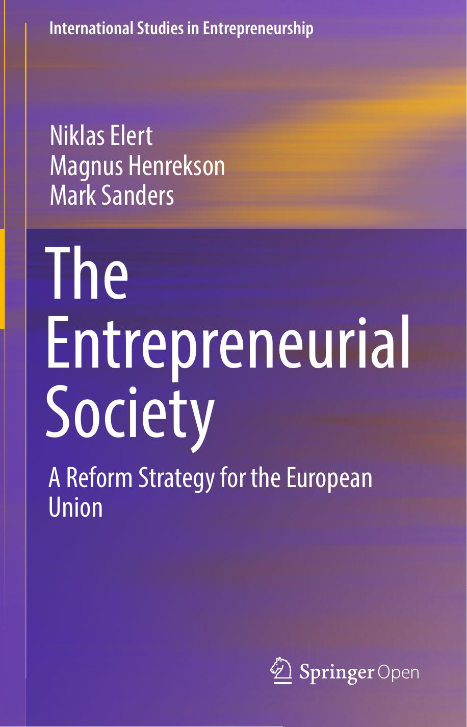 The Entrepreneurial Society Niklas Elert Magnus Henrekson Mark Sanders