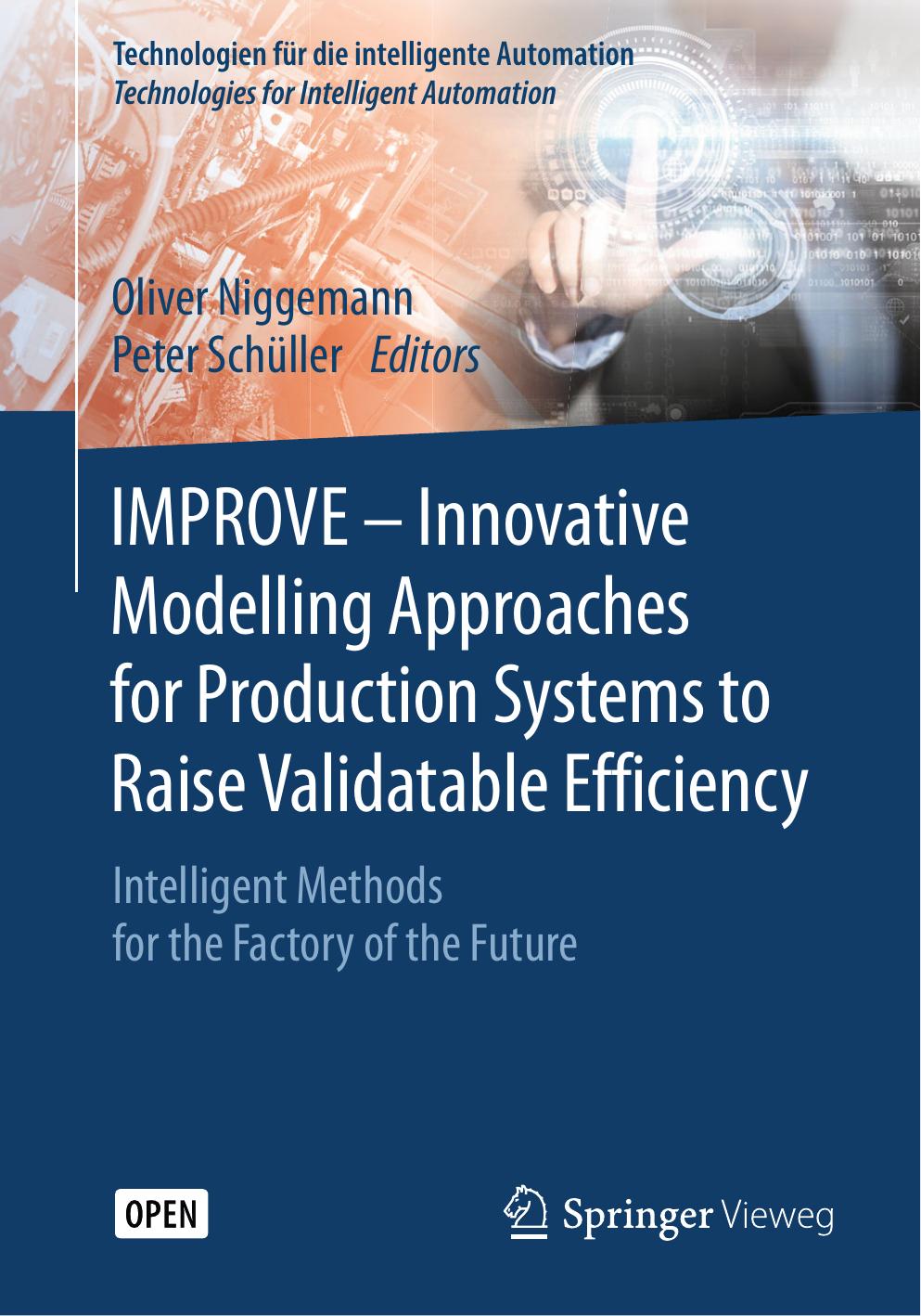 Improve Innovative Modelling Approaches For Production Systems To Raise Validatable Efficiency Oliver Niggemann Peter Schller