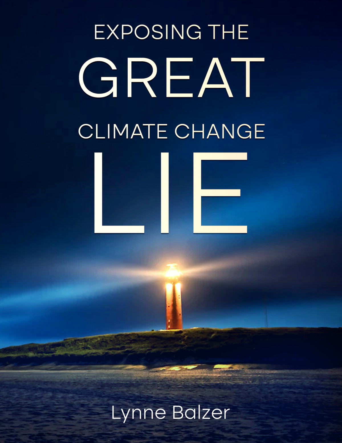Exposing The Great Climate Change Lie Balzer Lynne