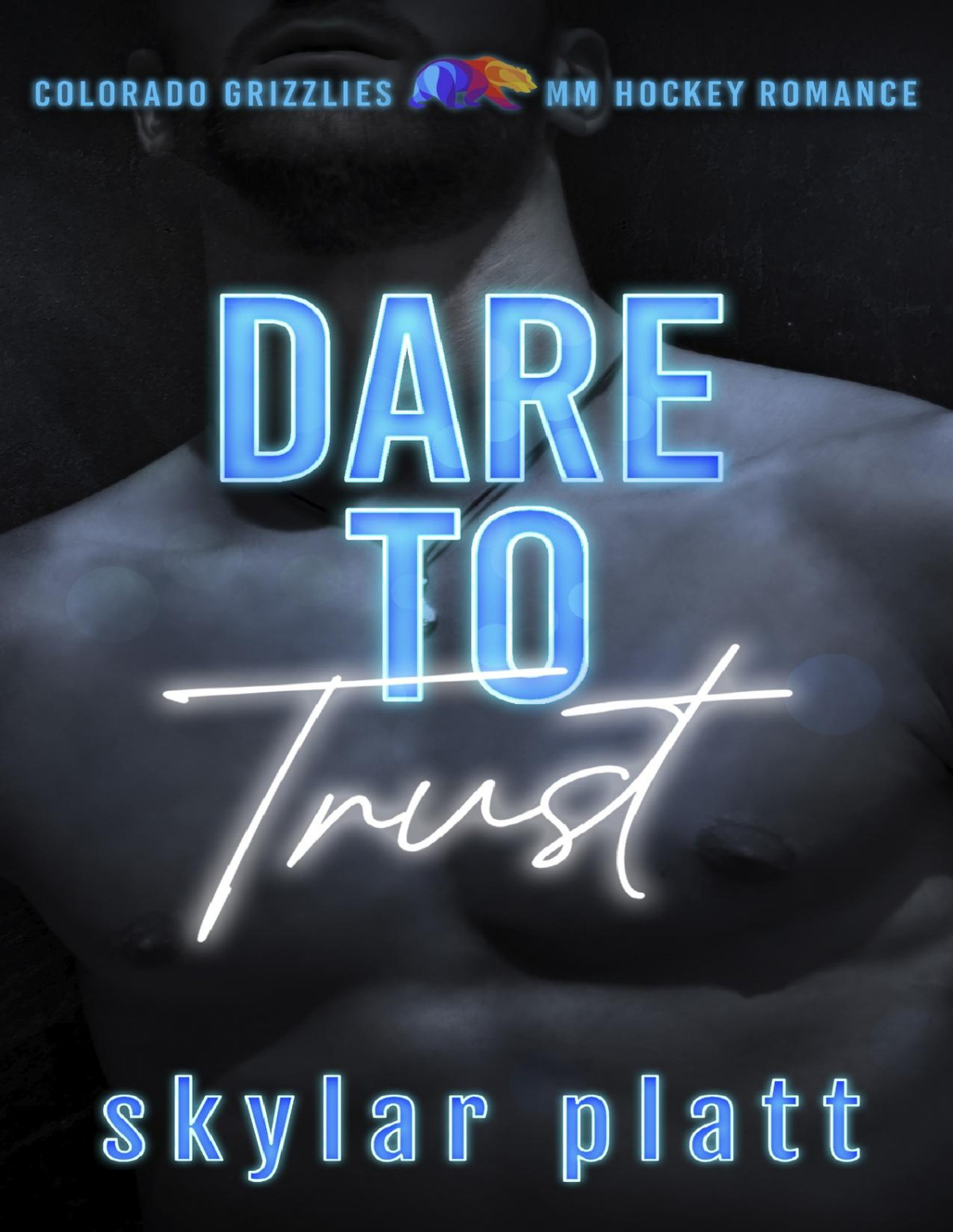 Dare To Trust Colorado Grizzlies Mmm Hockey Romance All About Trust Series Book 2 Skylar Platt