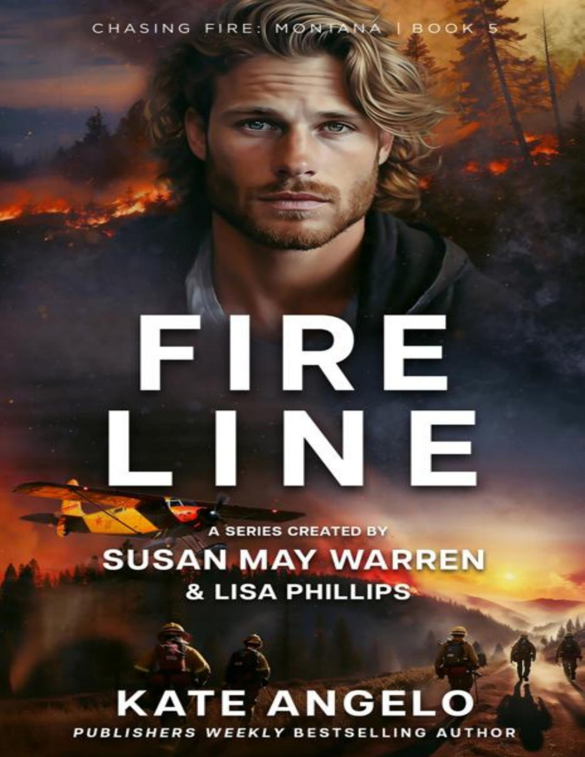 Fireline Chasing Fire Montana Book 5 Kate Angelo Susan May Warren Lisa Phillips
