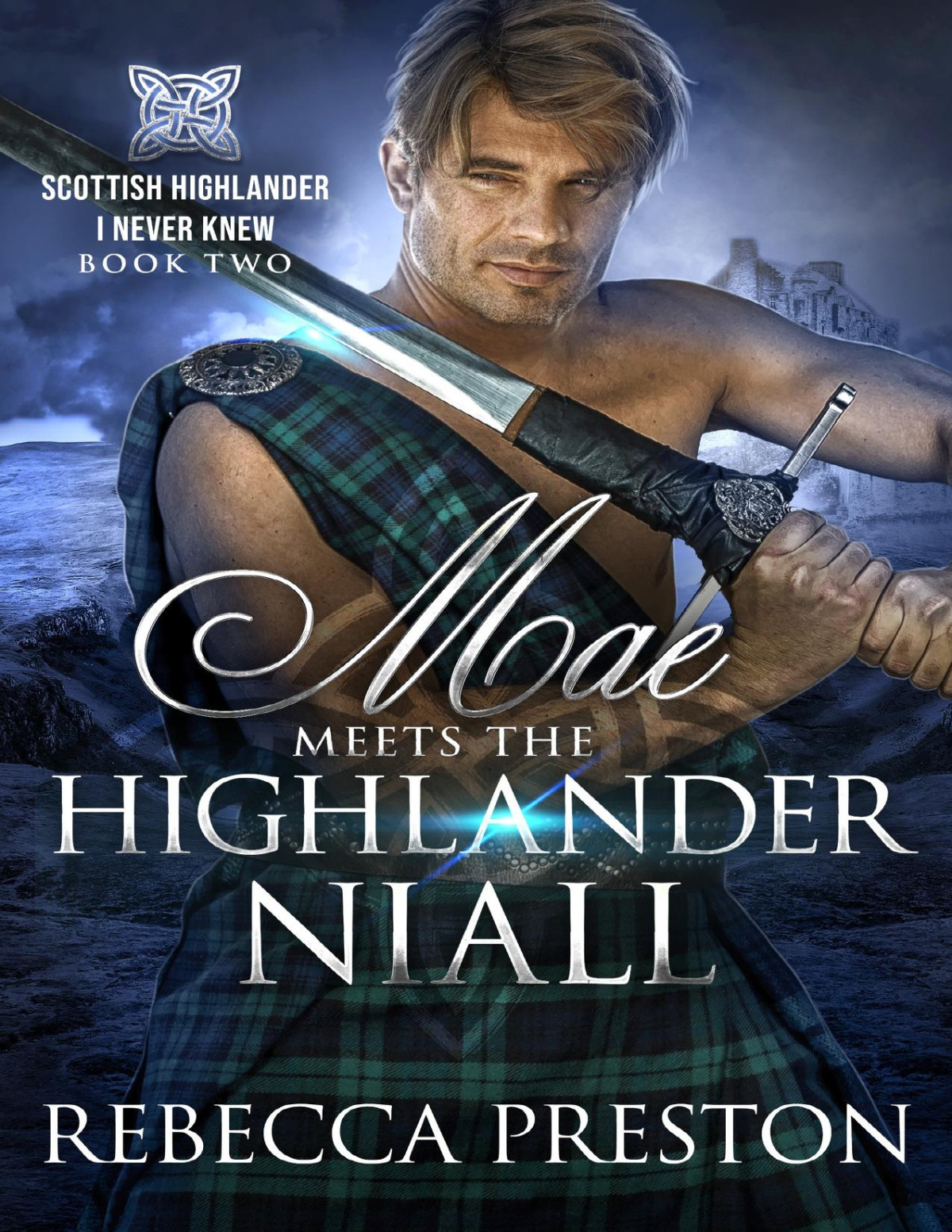 Mae Meets The Highlander Niall Scottish Highlander I Never Knew 02 Rebecca Preston