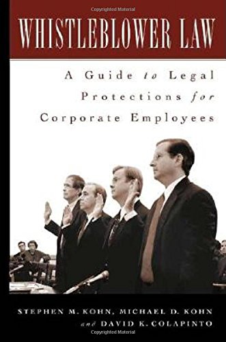 Whistleblower Lawa Guide To Legal Protections For Corporate Employees 2004th Edition Stephen