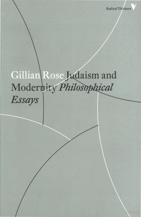 Judaism And Modernity Philosophical Essays Reprint Gillian Rose