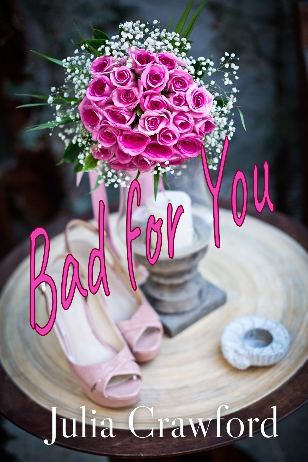 Bad For You Julia Crawford