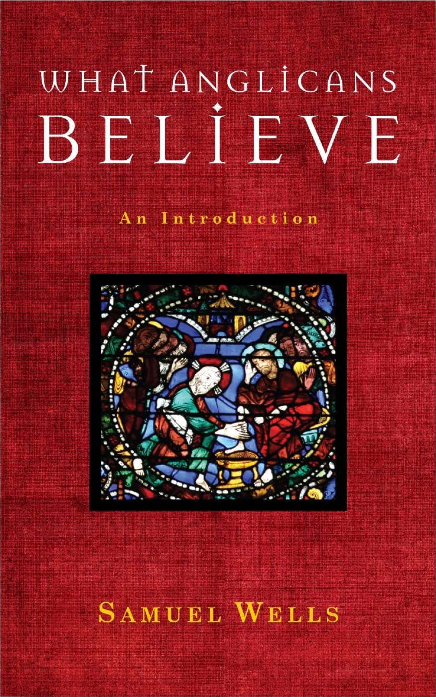 What Anglicans Believe An Introduction 1st Edition Samuel Wells