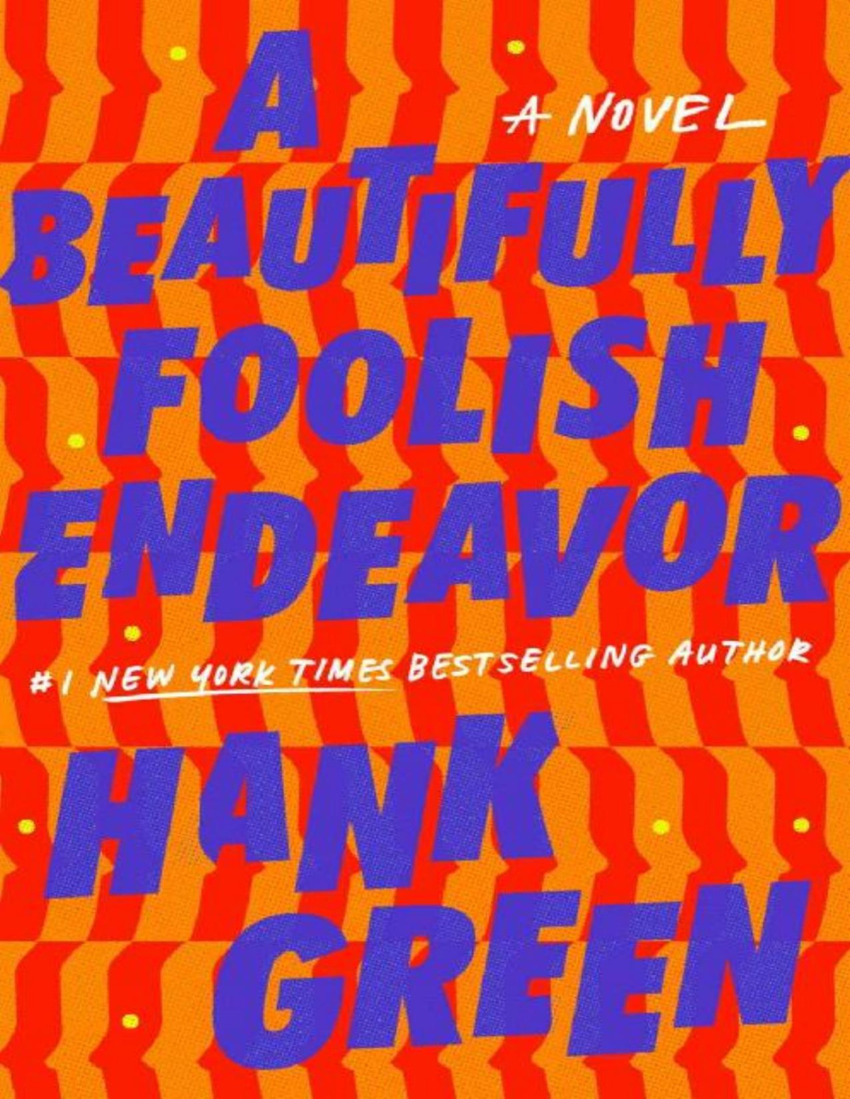 A Beautifully Foolish Endeavor Hank Green
