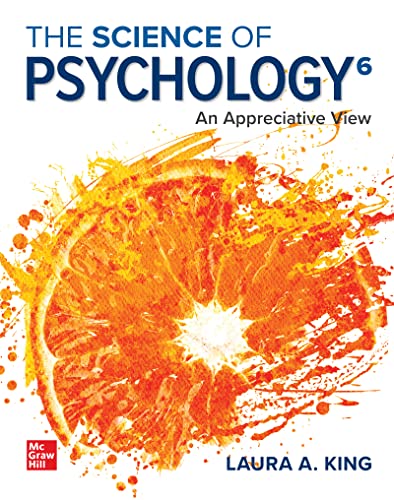 The Science Of Psychology An Appreciative View 6th Edition Laura King