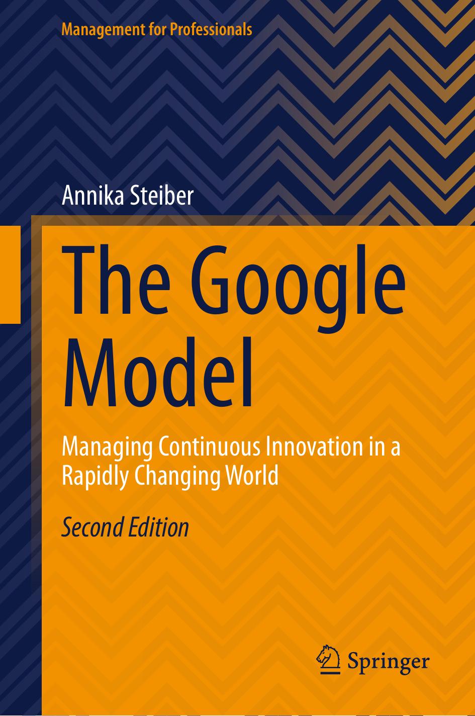 The Google Model Managing Continuous Innovation In A Rapidly Changing World
