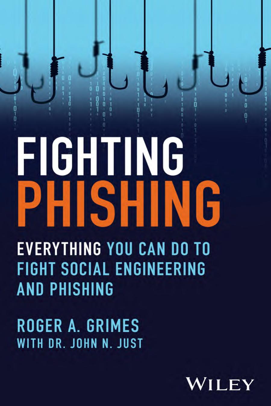 Fighting Phishing Everything You Can Do To Fight Social Engineering And Phishing Roger A Grimes John N Just