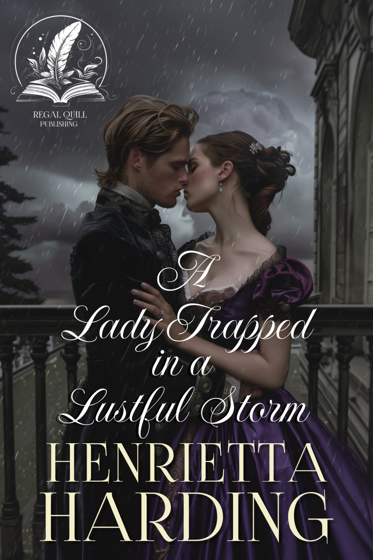 A Lady Trapped In A Lustful Storm A Historical Regency Romance Novel Noble Gentlemen Of The Ton Henrietta Harding