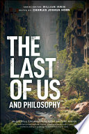 The Last Of Us And Philosophy Look For The Light Charles Joshua Horn