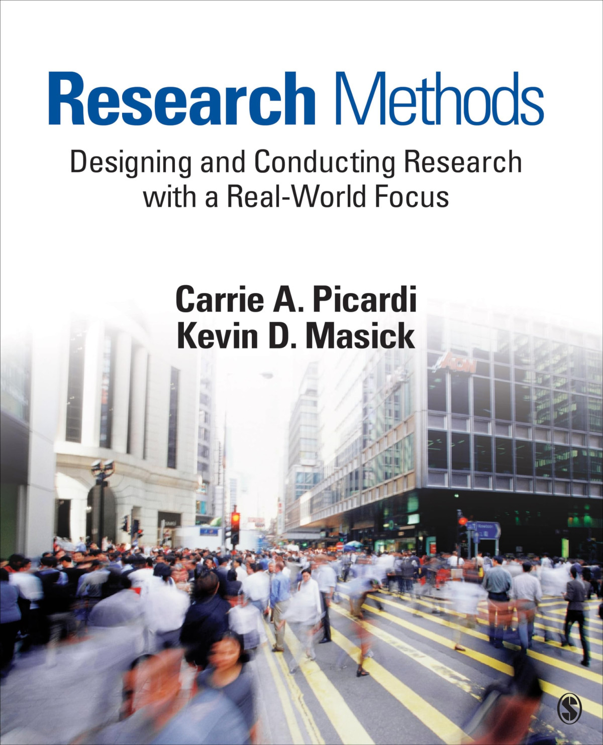 Research Methods Designing And Conducting Research With A Realworld Focus 1st Edition Carrie A Picardi