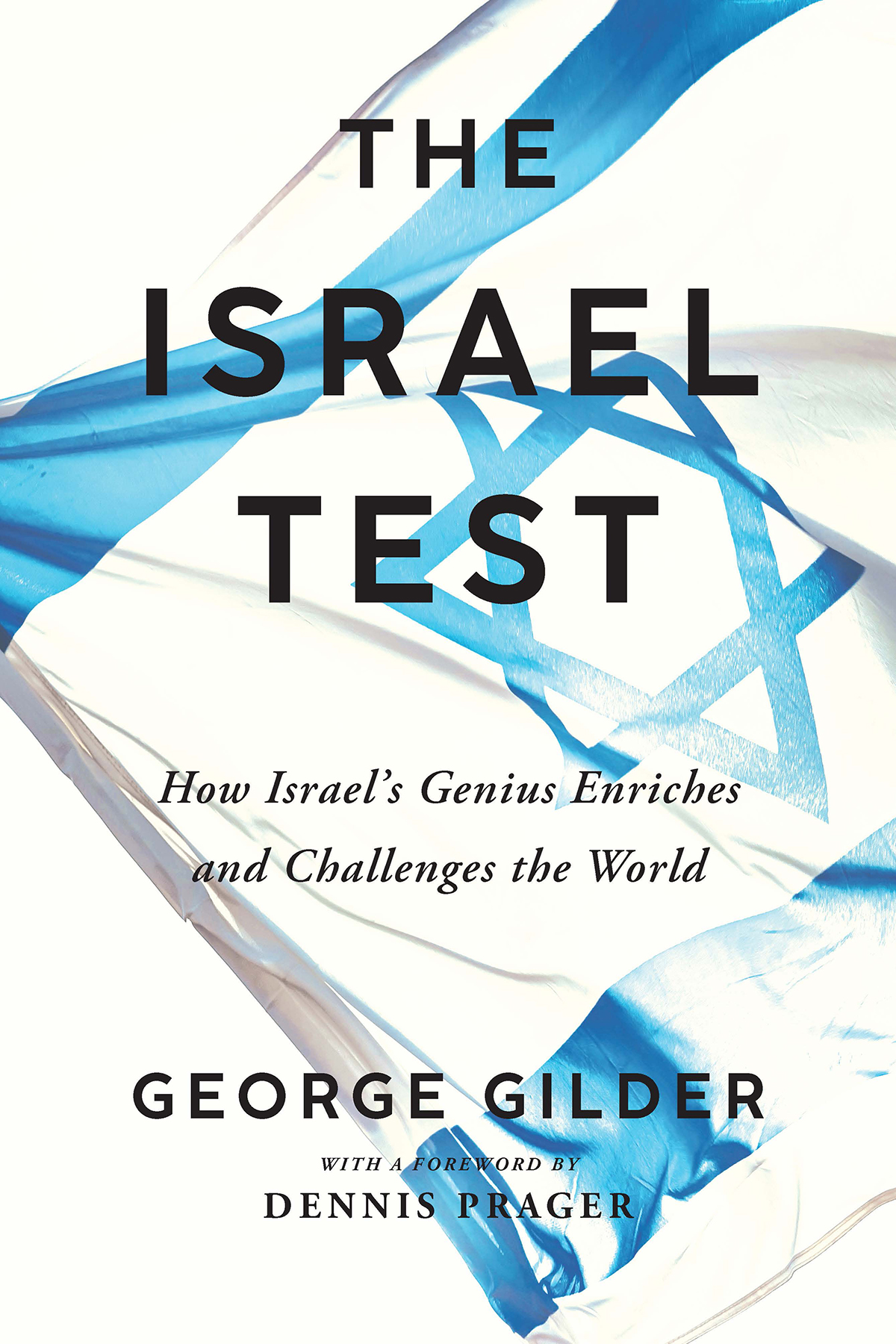 The Israel Test How Israels Genius Enriches And Challenges The World George Gilder