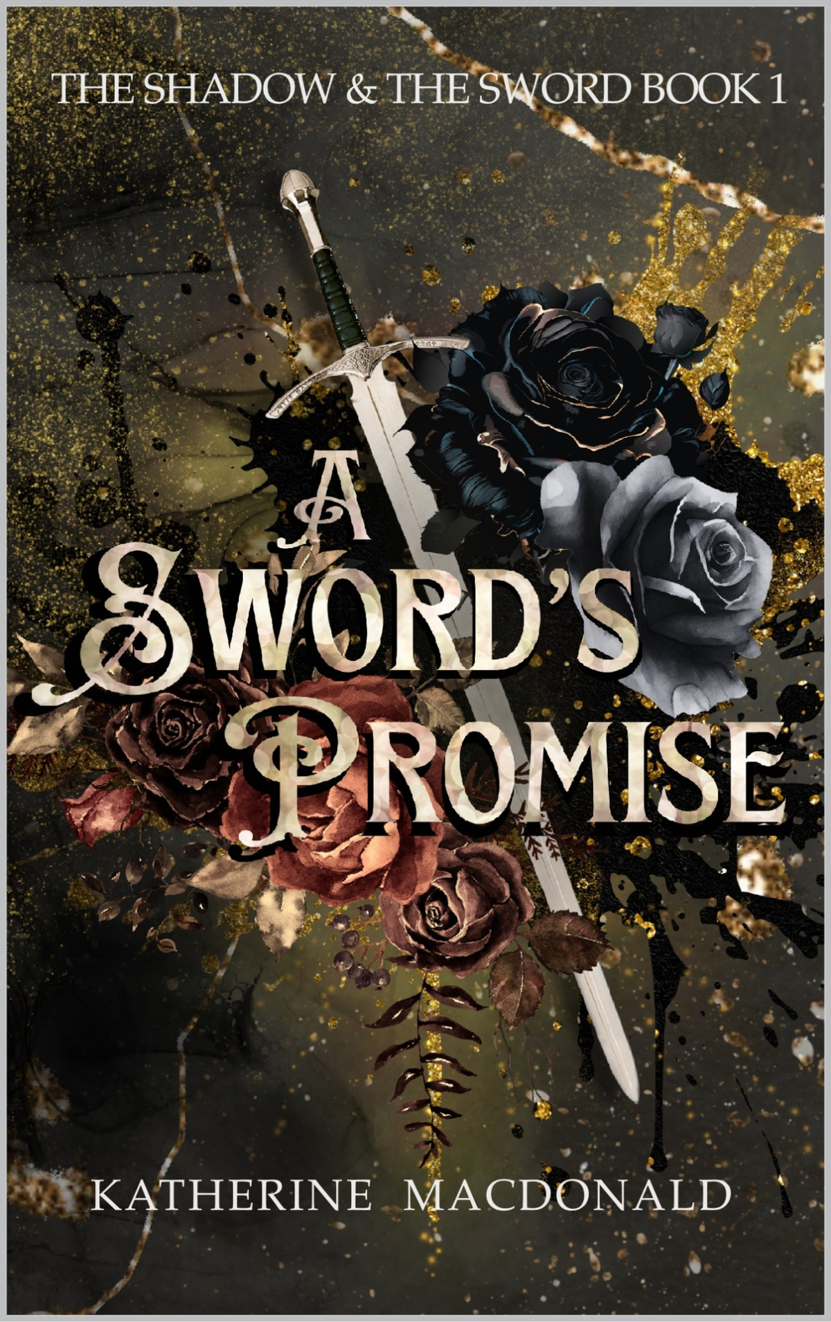 A Swords Promise The Shadow And The Sword Duology Book 1 Katherine Macdonald