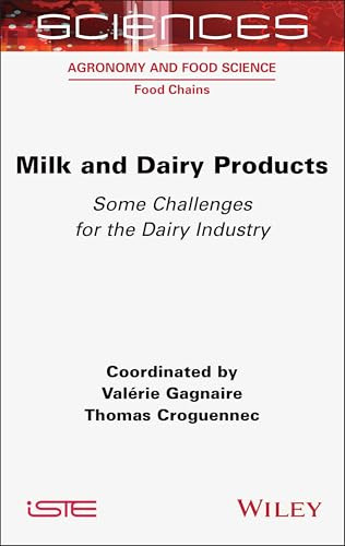 Milk And Dairy Products Some Challenges For The Dairy Industry Iste Consignment 1st Edition Valrie Gagnaire