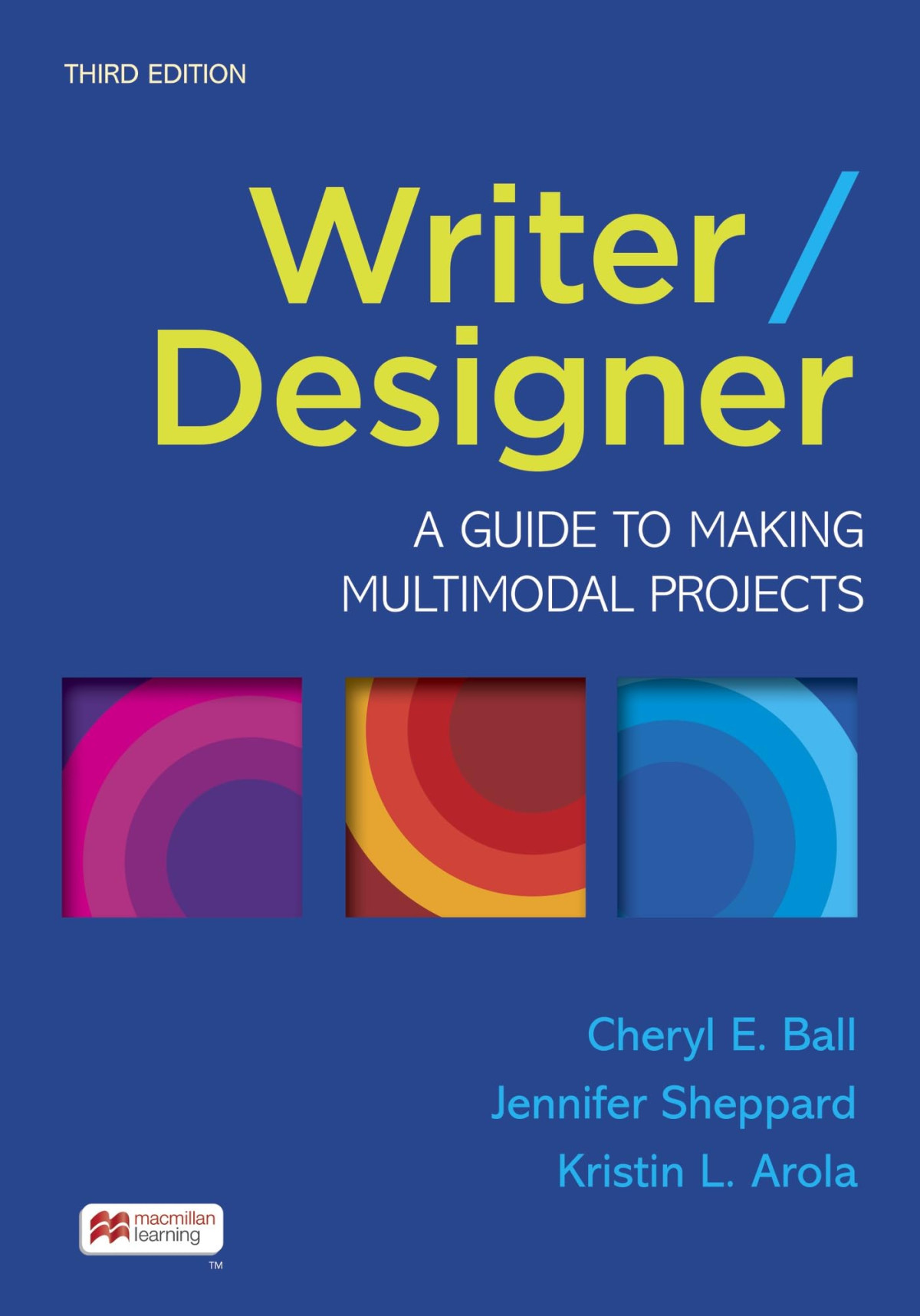 Writerdesigner A Guide To Making Multimodal Projects 3rd Edition Cheryl E Ball