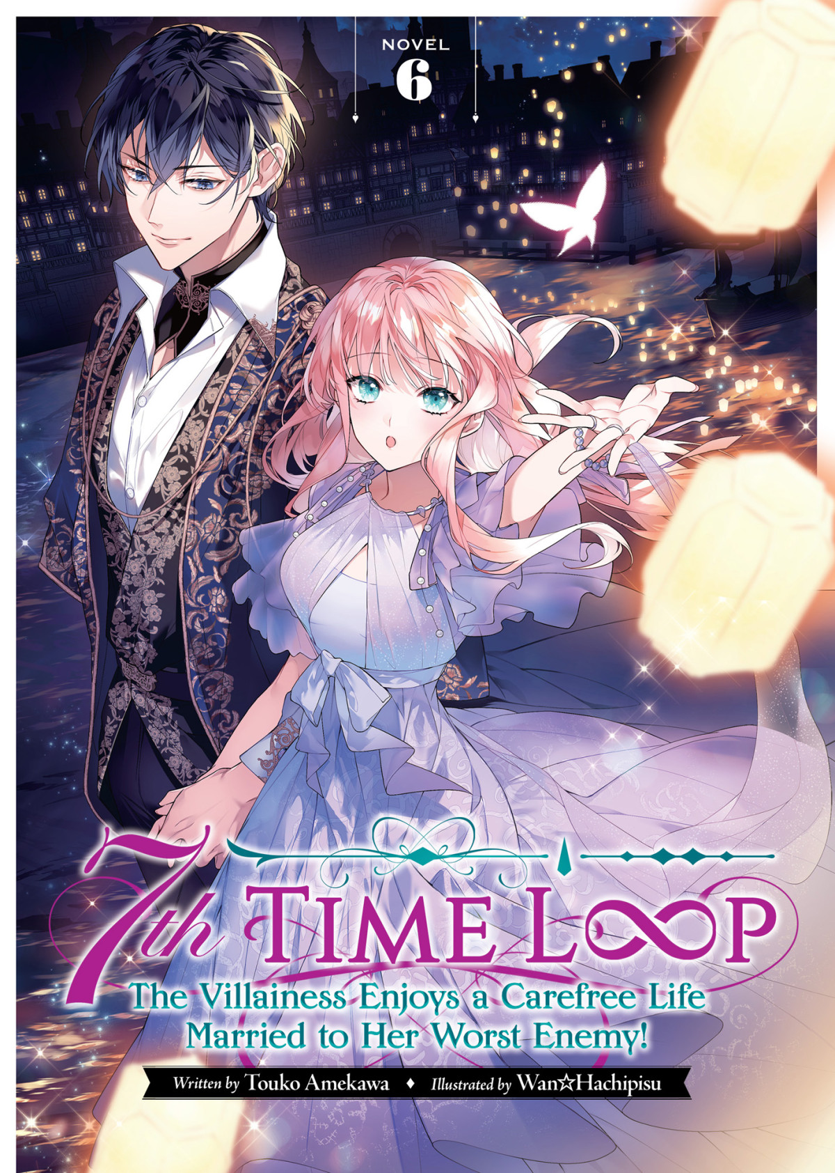 7th Time Loop The Villainess Enjoys A Carefree Life Married To Her Worst Enemy Vol 6 Touko Amekawa