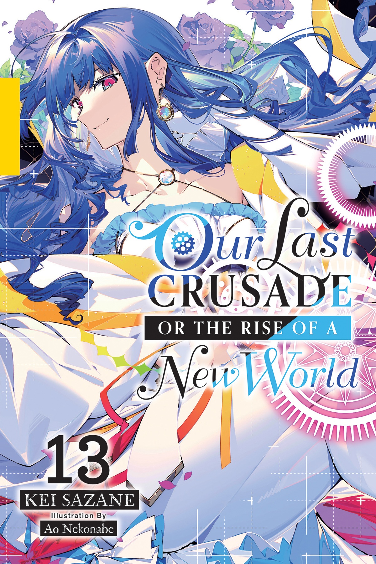 Our Last Crusade Or The Rise Of A New World Vol 13 Kei Sazane Ao Nekonabe