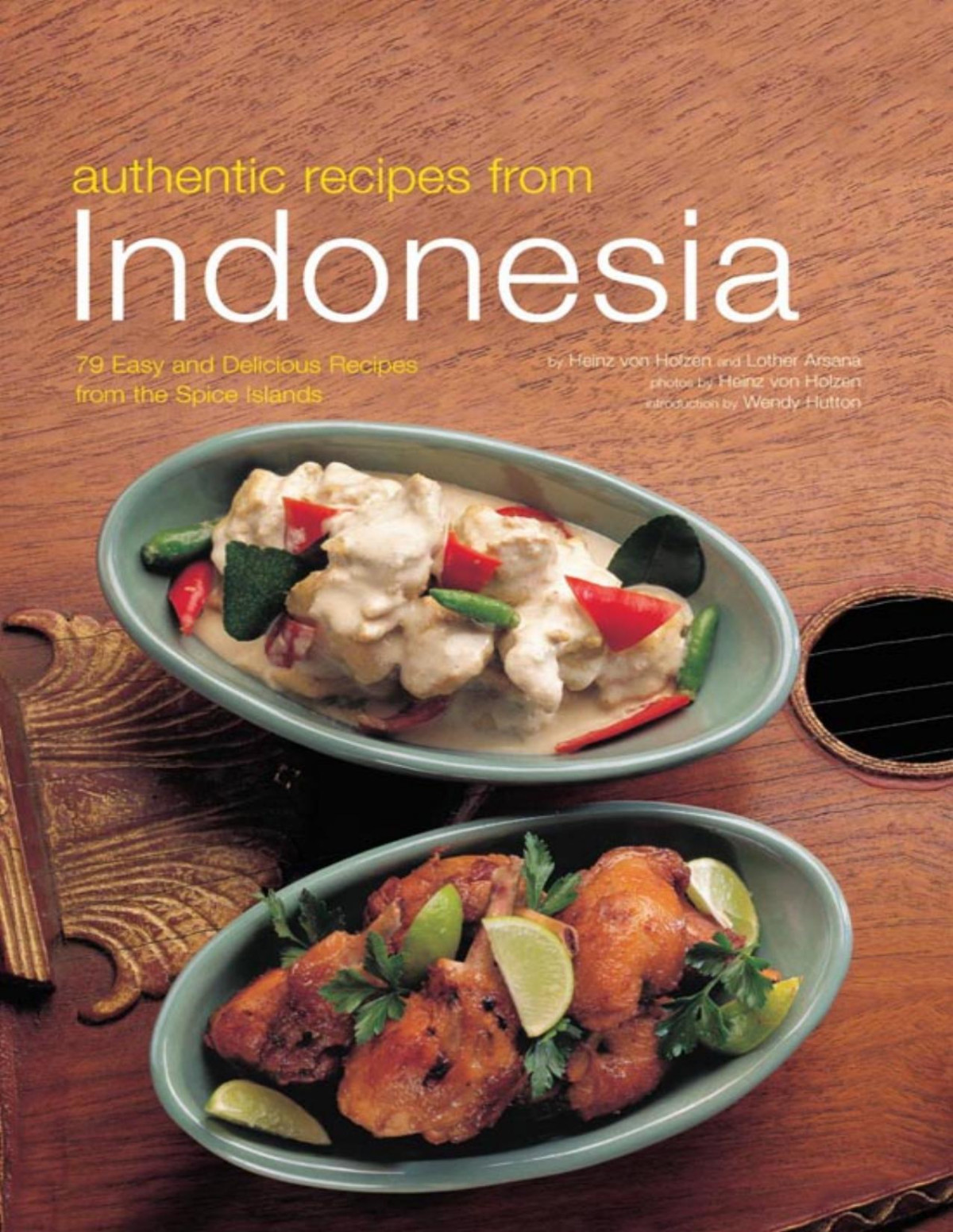 Authentic Recipes From Indonesia Hardcover With Jacket Heinz Von Holzen