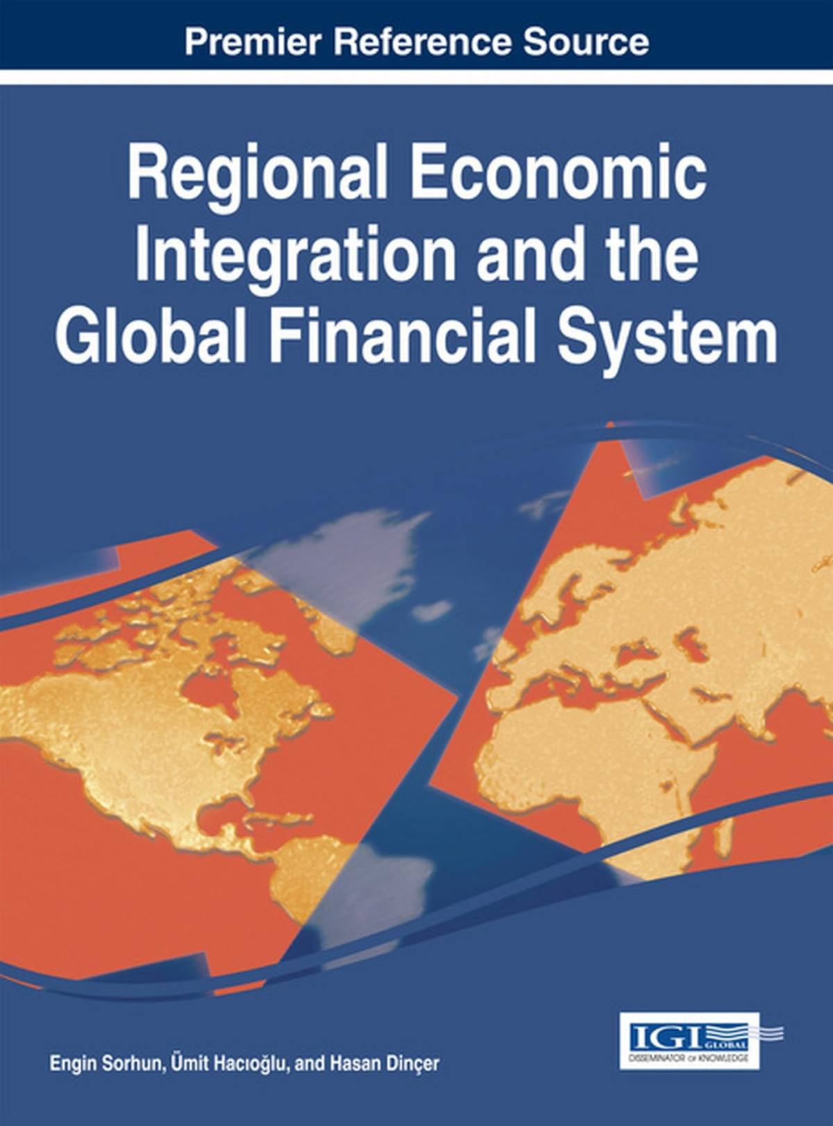 Regional Economic Integration And The Global Financial System 2015th Edition Umit Haclogluhasan Dincer