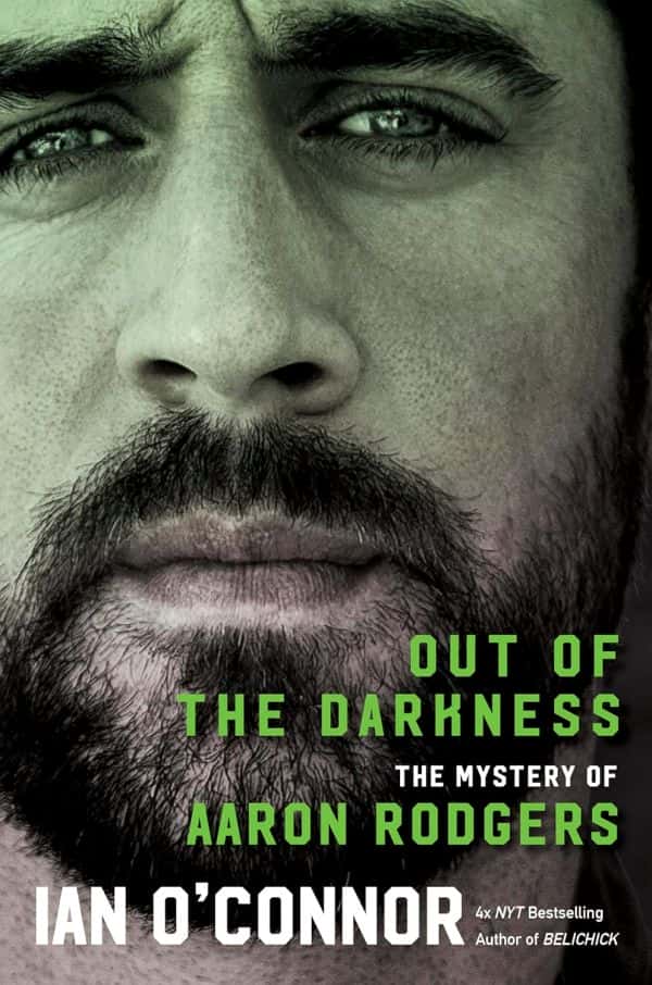 Out Of The Darkness The Mystery Of Aaron Rodgers Ian Oconnor
