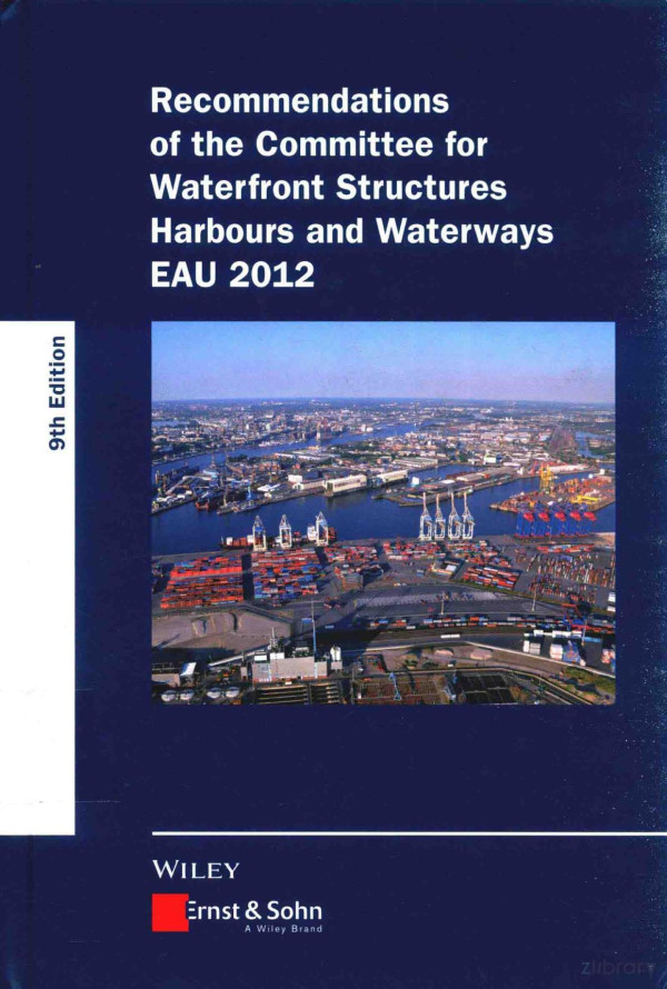 Recommendations Of The Committee For Waterfront Structures Harbours And Waterways Eau 2012 2015th Edition Committee For Waterfront