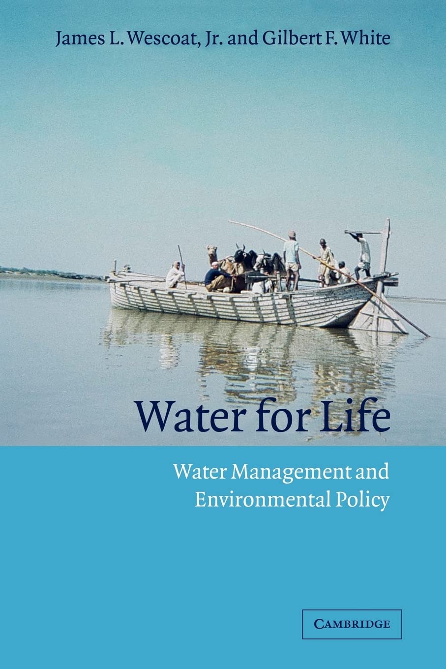 Water For Life Water Management And Environmental Policy 1st Edition James L Wescoat