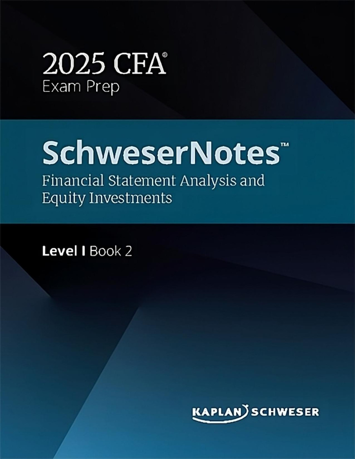 Cfa 2025 Level I Schwesernotes Book 2 1st Edition Kaplan Schweser