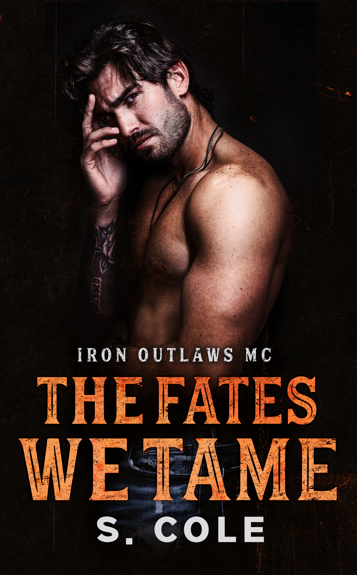 The Fates We Tame Iron Outlaws Mc Book 8 S Cole Scarlett Cole