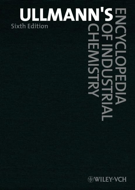 Ullmanns Encyclopedia Of Industrial Chemistry 6th Edition Wileyvch
