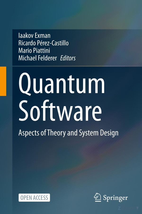 Quantum Software Aspects Of Theory And System Design 2nd Edition Iaakov Exman Ricardo Prezcastillo Mario Piattini Michael Felderer