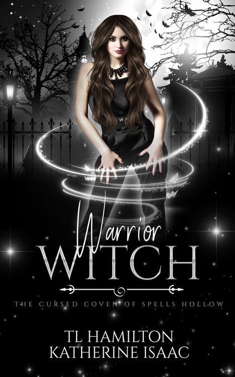 Warrior Witch A Bewitching Urban Fantasy Romance The Cursed Coven Of Spells Hollow Book 1 Katherine Isaac Tl Hamilton