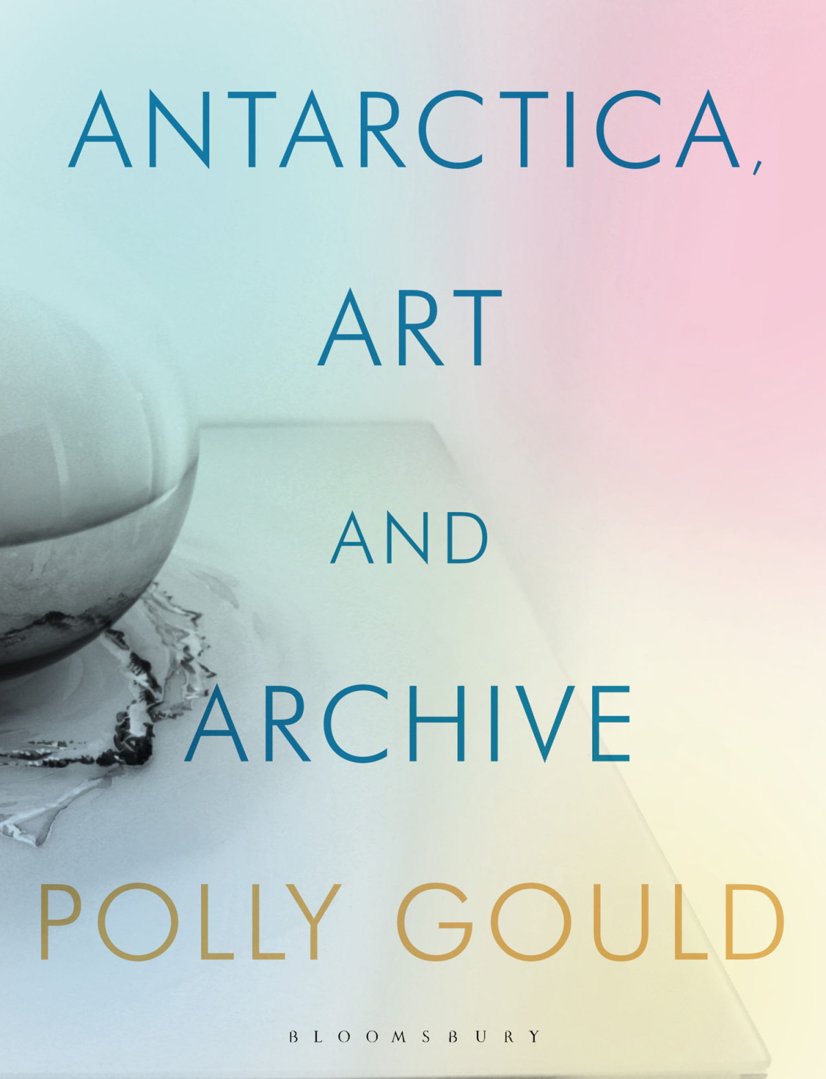 Antarctica Art And Archive Polly Gould