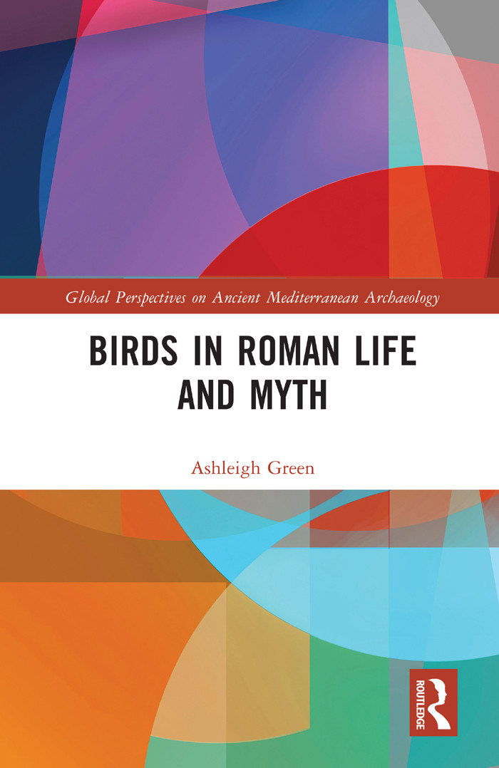 Birds In Roman Life And Myth Ashleigh Green
