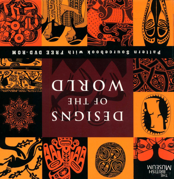 Designs Of The World Pattern Sourcebook With Free Dvdrom 2011th Edition British Museum