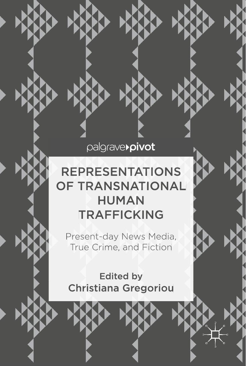 Representations Of Transnational Human Trafficking Christiana Gregoriou