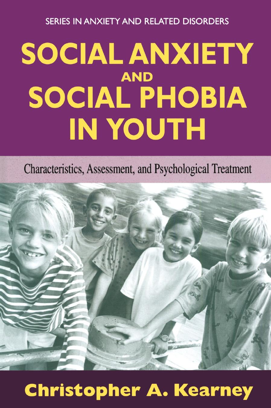 Social Anxiety And Social Phobia In Youth Christopher A Kearney