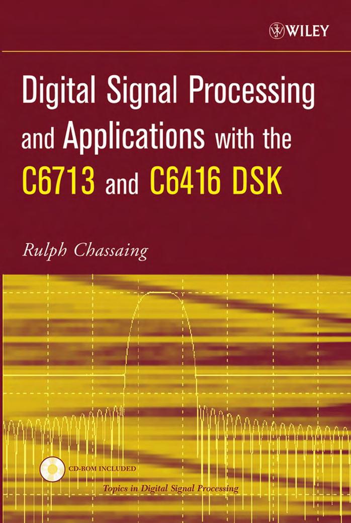 Digital Signal Processing And Applications With The C6713 And C6416 Dsk Rulph Chassaing
