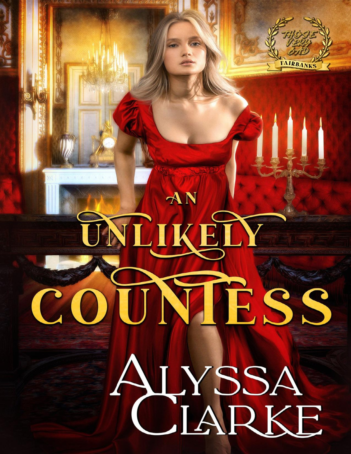 An Unlikely Countess Those Very Bad Fairbanks Book 13 Alyssa Clarke