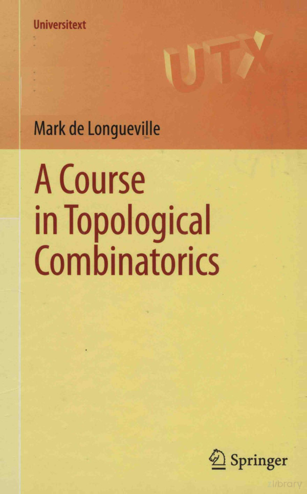 A Course In Topological Combinatorics 2013th Edition Mark De Longueville