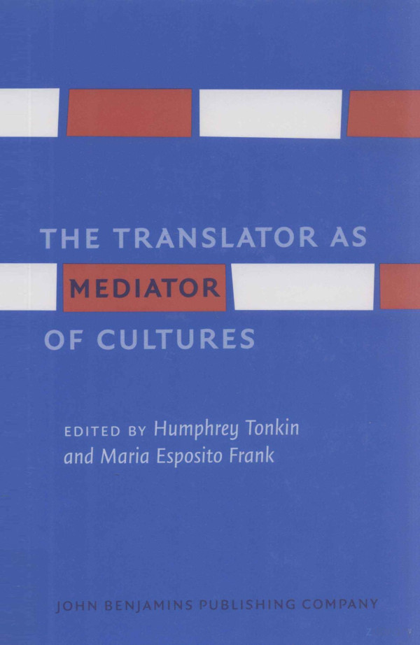 The Translator As Mediator Of Cultures 2010th Edition Humphrey Tonkin Maria Esposito Frank