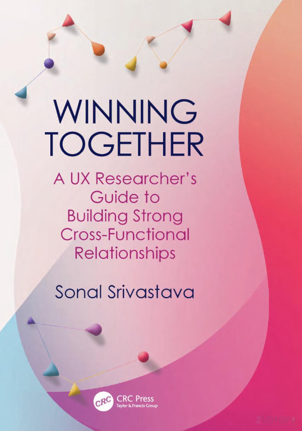 Winning Together A Ux Researchers Guide To Building Strong Crossfunctional Relationships