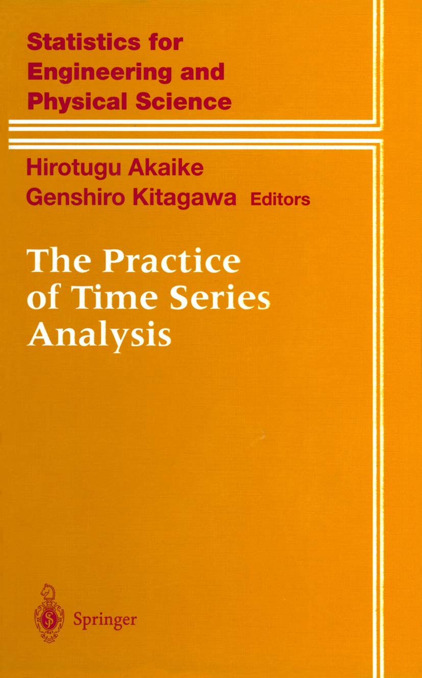 The Practice Of Time Series Analysis Softcover Reprint Of The Original 1st Ed 1999 Hirotugu Akaike