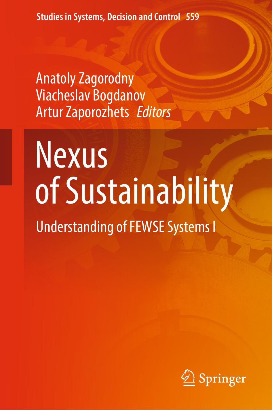 Nexus Of Sustainability Understanding Of Fewse Systems Editors Anatoly Zagorodny Viacheslav Bogdanov Artur Zaporozhets Janusz Kacprzyk Dmitry A Novikov Peng Shi Jinde Cao Marios Polycarpou Witold Pedrycz