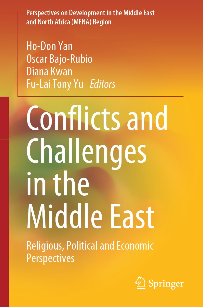Conflicts And Challenges In The Middle East Religious Political And Economic Perspectives 2024th Edition Hodon Yan