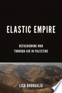 Elastic Empire Lisa Bhungalia