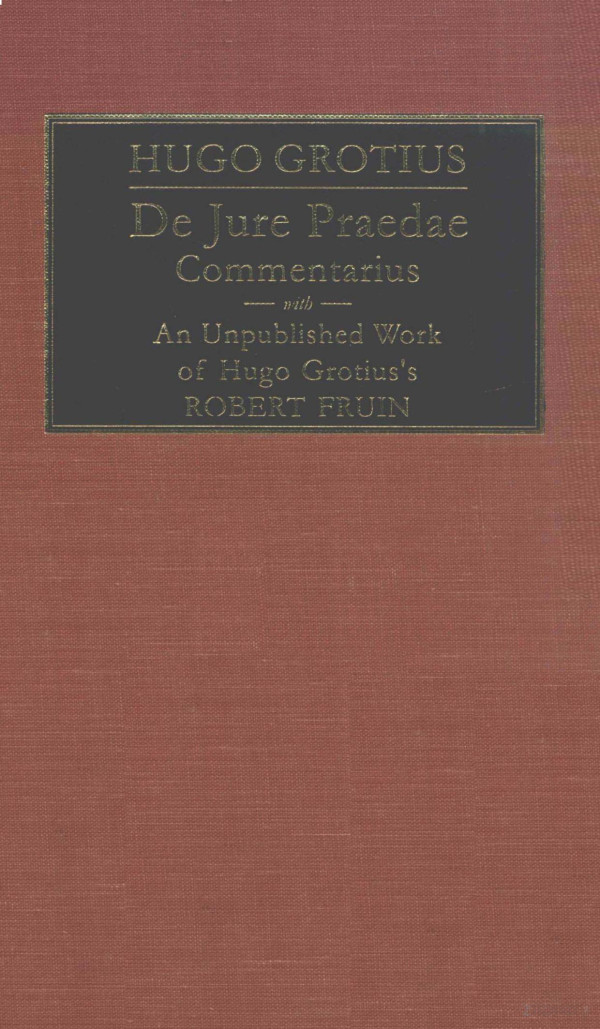 Hugonis Grotii De Jure Praedae Commentarius 2004th Edition Hghamaker