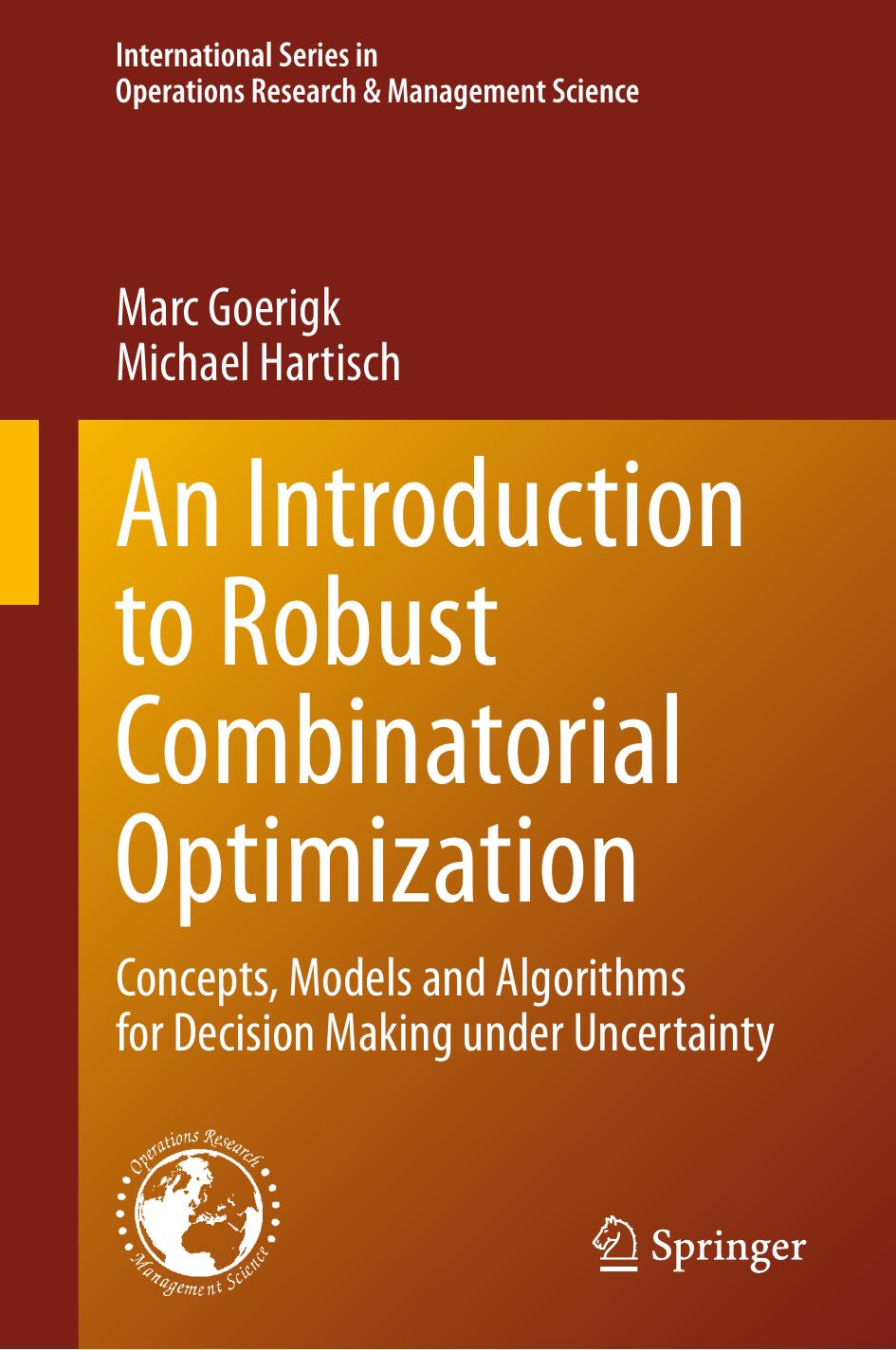 An Introduction To Robust Combinatorial Optimization 1st Edition Marc Goerigk