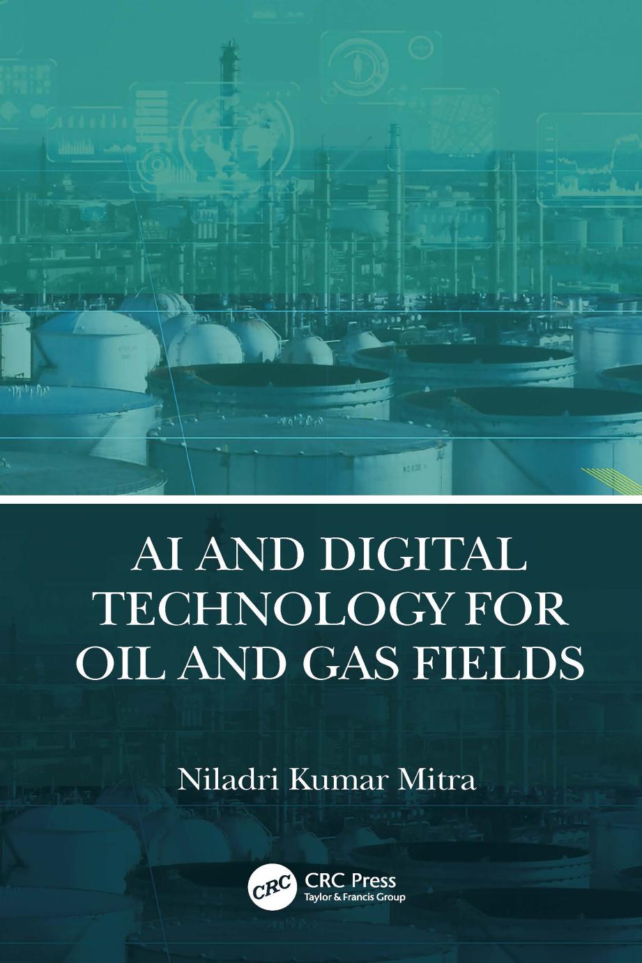 Ai And Digital Technology For Oil And Gas Fields Niladri Kumar Mitra
